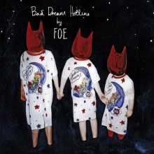 Foe – Bad Dream Hotline